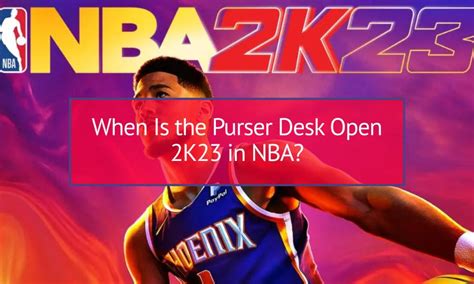 The NBA 2K24 Pro Pass Season 3 takes your MyCAREER and MyTEAM experience to the next level. . When is the purser desk open 2k23
